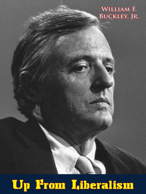 Title details for Up From Liberalism by William F. Buckley Jr. - Available